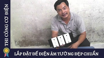 CÁCH LẮP ĐẶT ĐẾ ĐIỆN ÂM TƯỜNG ĐẸP CHUẨN |Kỹ Thuật Thi Công Cơ Điện MECHANICAL ENGINEERING