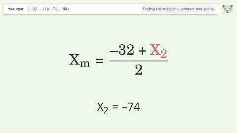 Find the midpoint between two points p1 (-32,-11) and p2 (-74,-93): Step-by-Step Video Solution