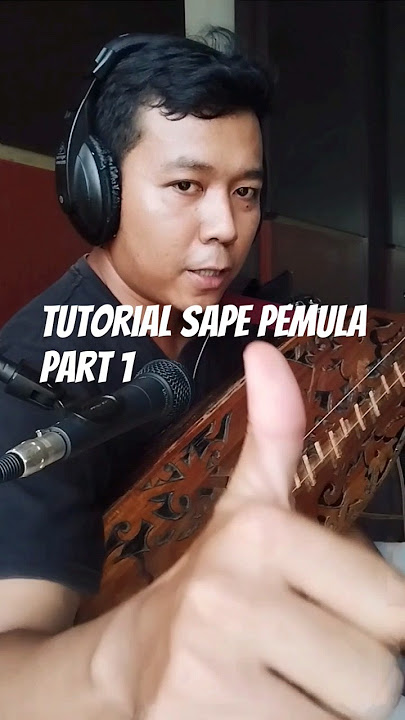 Tutorial Sape untuk Pemula, Part 1. #sapedayak #sapeborneo