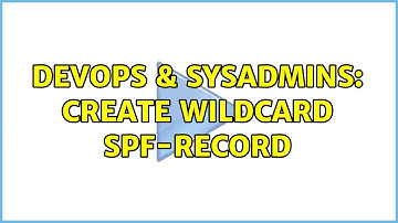 DevOps & SysAdmins: Create wildcard SPF-record (2 Solutions!!)