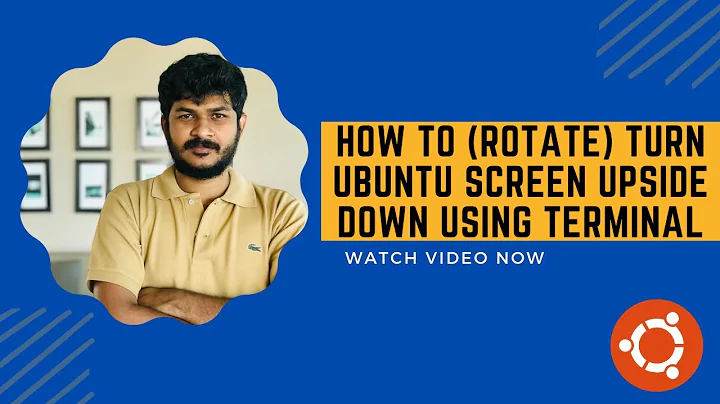 How to (Rotate) Turn Ubuntu Screen Upside Down, Left or Right using Terminal
