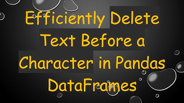 Efficiently Delete Text Before a Character in Pandas DataFrames