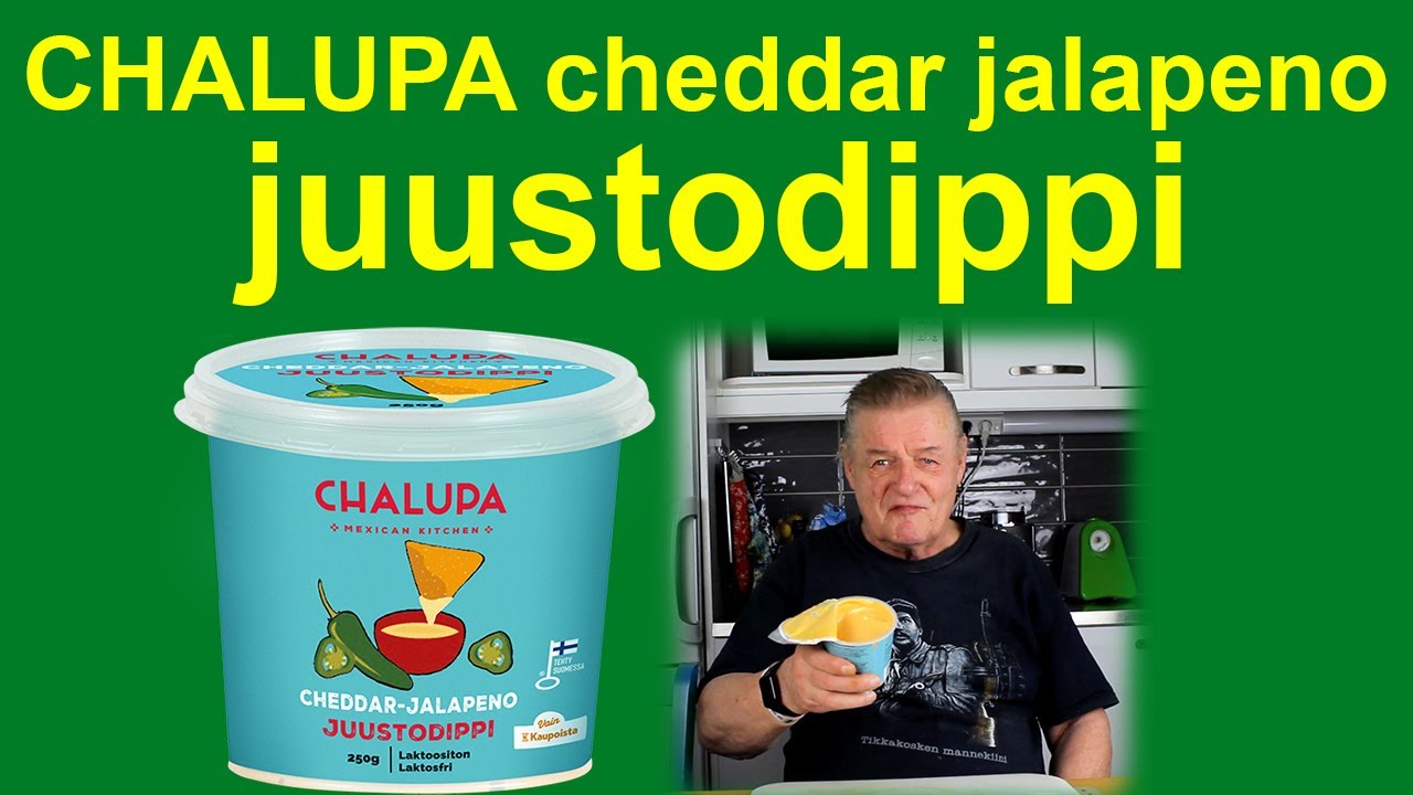 Makutestissä CHALUPA cheddar jalapeno juustodippi
