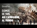 ¿Cómo Cambió al Mundo el Sismo de México en 1985?