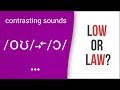 Low or Law? Row or Raw? Boat or Bought? American English Pronunciation