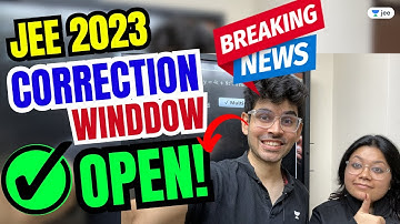 JEE Main 2023 : Correction Window Open 🚨🚨
