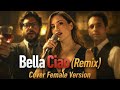 Bella Ciao Remix Cover Female Version