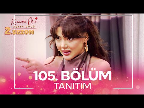 Kısmetse Olur: Aşkın Gücü 2. Sezon 105. Bölüm TANITIM