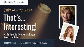 [WEEKLY ASTROLOGICAL WEATHER] July 19 - 25, 2021 w/ Astrolog…