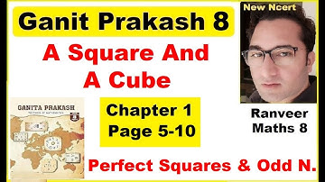 Page 5-10 Ganita Prakash 8 | Chapter :1 A Square And A Cube | Class 8 Maths  New Ncert | Ranveer