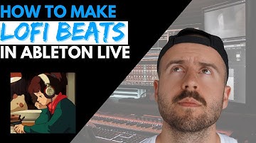 How to Make a Lofi Beat in Ableton Live