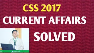 CSS Current Affairs 2017 Past Paper Solved ONLINE || Use this Best Technique to acquire High Score