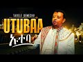 Tadele Gemechu UTUBAA By Lyrics 2026 Ethiopian Oromo Music 