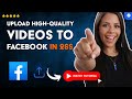 How to UPLOAD VIDEOS in HIGH QUALITY to FACEBOOK in 26 S