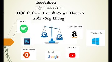 Lập trình C C++. Học C C++ để làm gì, có lo thất nghiệp không?