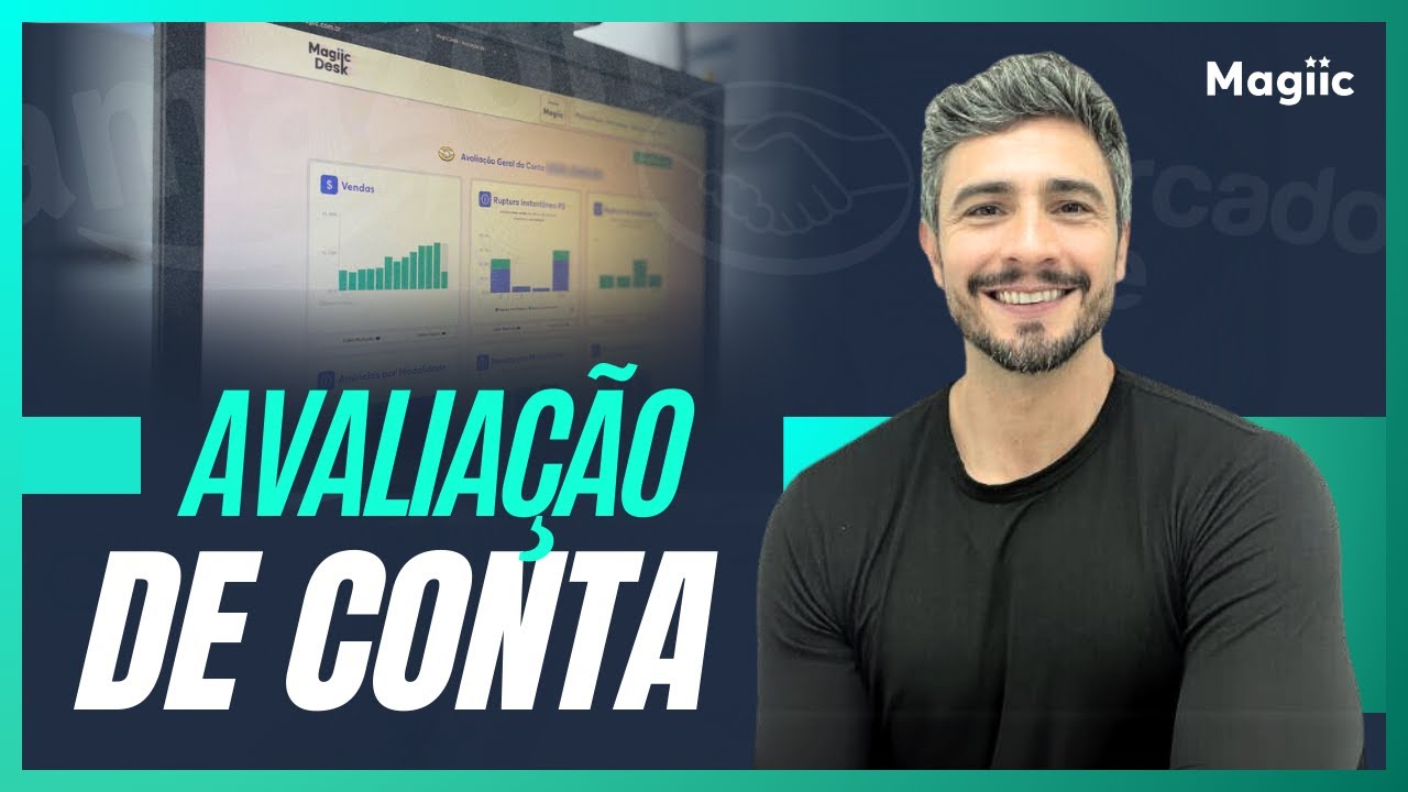 Mercado Livre Ads: Estratégias p/ Maximizar Suas Vendas - Avaliação de Conta Magiic - Estudo de Caso