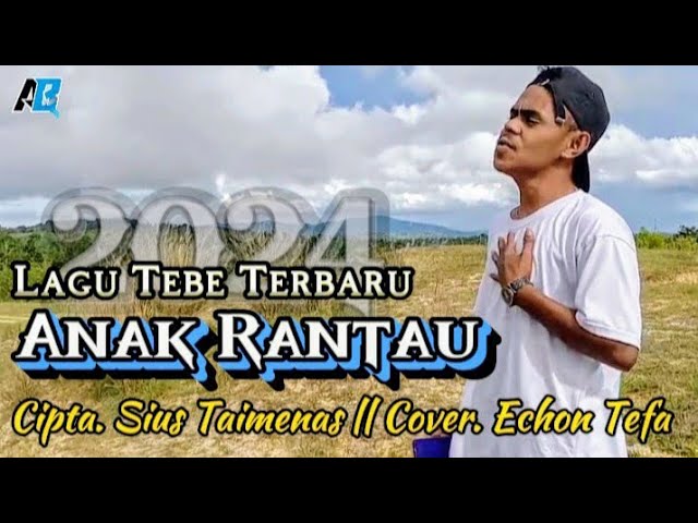 Lagu Tebe Terbaru ANAK RANTAU || Cover. Echon Tefa class=