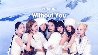 [FREE] XG Type Beat WITHOUT YOU  |  K-pop/R&B/Hip-Hop Instrumental