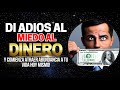 ¡Cómo VENCER EL MIEDO AL DINERO y empezar a disfrutar de la abundancia!