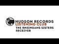 Hudson records listening club  the rheingans sisters  receiver