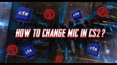 Learn How to Change CS2 Microphone Input Settings - Easy Guide