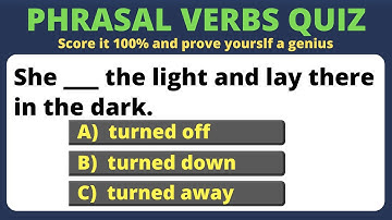 PHRASAL VERBS QUIZ | SCORE IT 100% AND PROVE YOURSELF A GENIUS | ENGLISH PRO TESTS AND QUIZZES