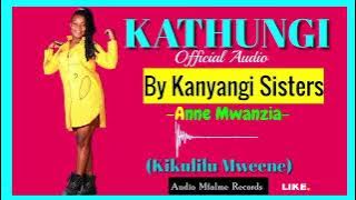 KATHUNGI _(OFFICIAL AUDIO) BY KANYAGI SISTERS