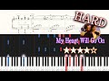 My Heart Will Go On(Love Theme from "Titanic")- Céline Dion - Hard Piano Tutorial + Sheets