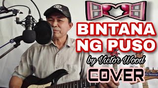 Video thumbnail of "BINTANA NG PUSO by Victor Wood COVER"