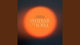 Video thumbnail of "Andrzej Piaseczny - Śniadanie do łóżka"