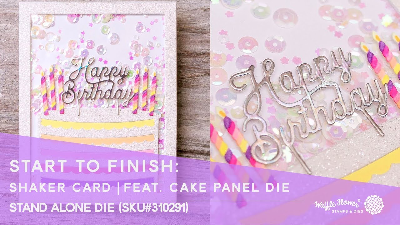 Start to Finish: Birthday Shaker Card