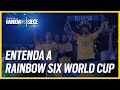 ENTENDA A RAINBOW SIX WORLD CUP | Rainbow Six Siege