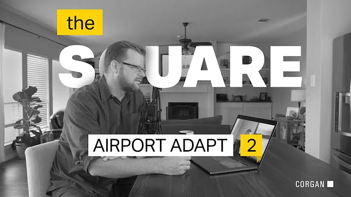 TheSquare Episode 02  Airports Adapt w/ Scott Gore...