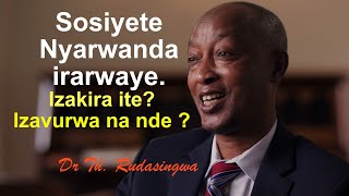 Sosiyete Nyarwanda irawaye. Izakira ite? Izavurwa na nde? | Dr Th. Rudasingwa
