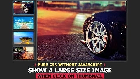 Show a Large Size Image When Click On Thumbnail | pure Html CSS without Javascript