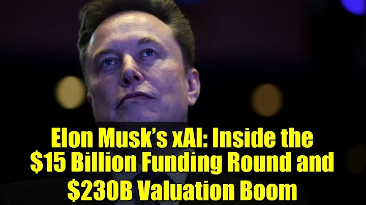 Elon Musk’s xAI: Inside the $15 Billion Funding Round and $230B Valuation Boom