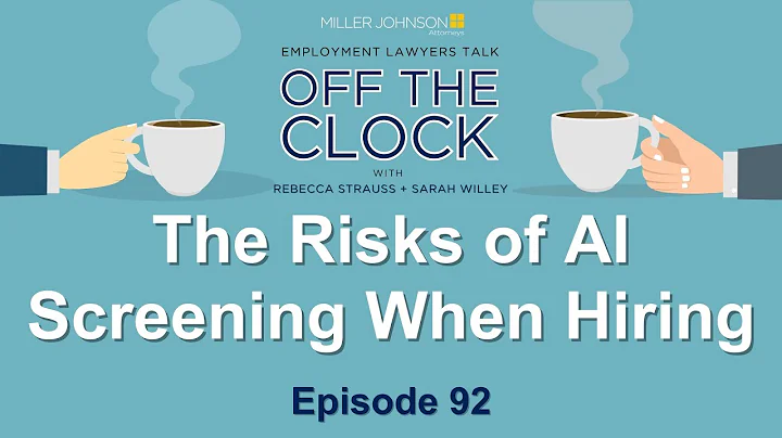 The Risks of AI Screening When Hiring: Lessons from the Workday Lawsuit - Off The Clock Ep 92