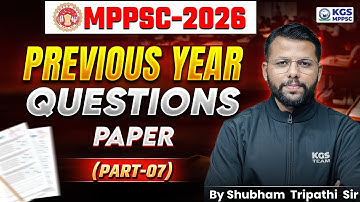 MPPSC 2026 | MPPSC Previous Year Questions Paper Part-07 | Shubham Tripathi Sir | KGS MPPSC