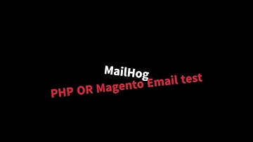 Magento 2 - How to setup Mailhog services for email testing