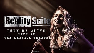 Reality Suite - BURY ME ALIVE (LIVE AT THE KESWICK THEATRE) - (Official Music Video)