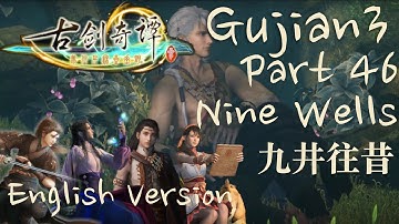 Gujian 3 English Playthrough Part 46 - Nine Wells & Memories【九井往昔】古剑奇谭三全剧情