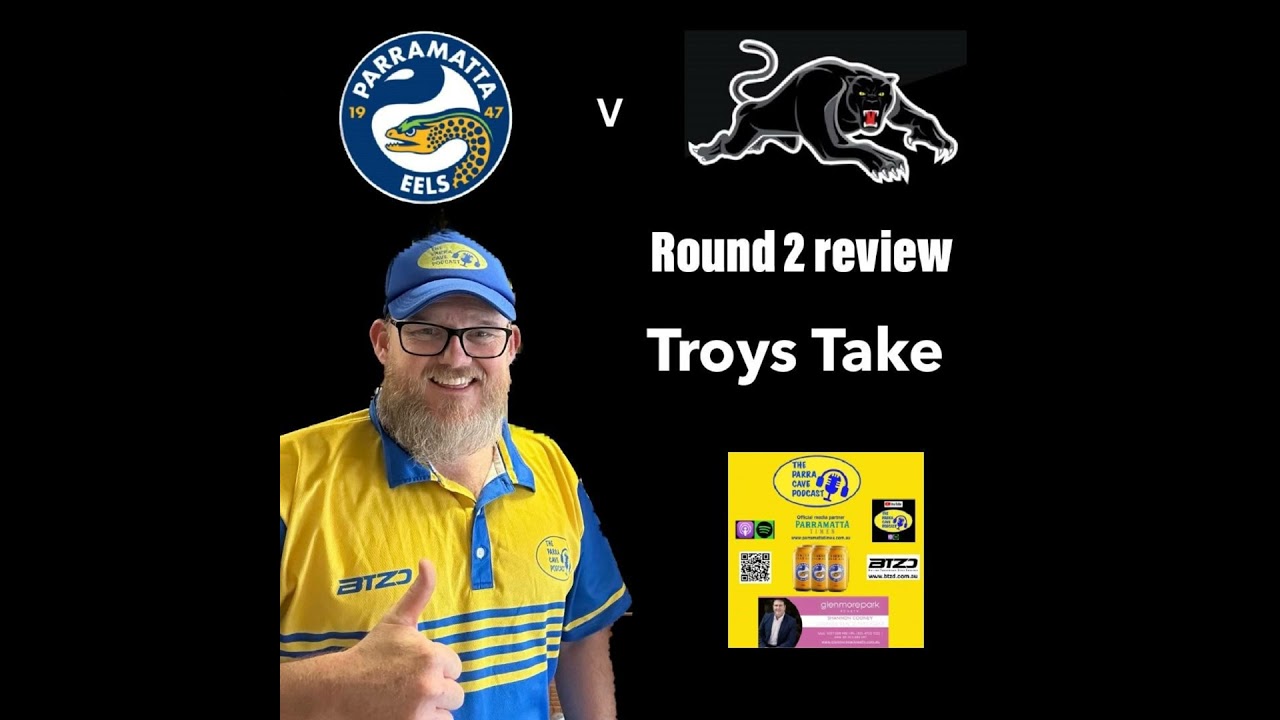 Troys Take Round 2 review Eels v Panthers