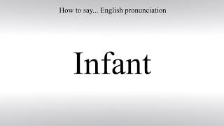 How To Pronounce Infant - How To Say: American pronunciation