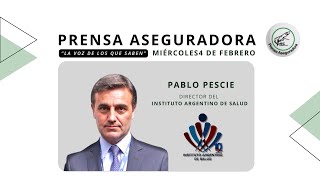 ✍️ INSURANCE PRESS - 🗣️ PABLO PESCIE HEALTH INSURANCE and the HEALTH ECONOMICS