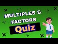 Multiples and Factors Quiz for Class 4 &amp; 5 | Complete Chapter Practice