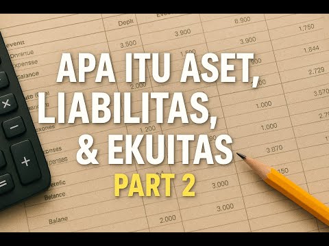 APA ITU ASET, LIABILITAS, & EKUITAS? | PART 2 #BelajarAkuntansi #AkuntansiMudah #AkuntansiPemula