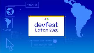 Devfest LATAM 2020