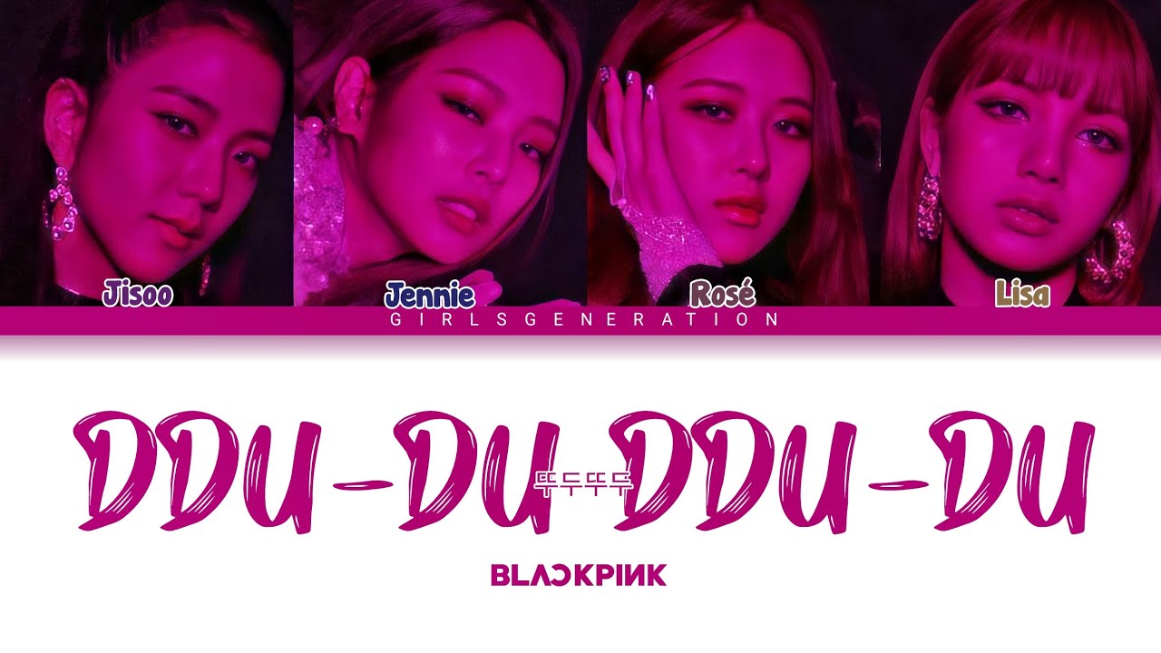 BLACKPINK – DDU-DU DDU-DU (뚜두뚜두) (Color Coded Lyrics HAN/ROM/ENG)