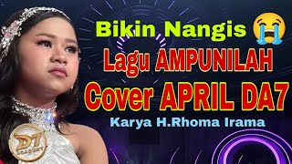 Download Lagu Bikin Nangis, Lagu AMPUNILAH Cover APRIL DA7 Cirebon - Karya H.Roma Irama MP3
