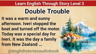Learn English Through Story Level 3 | Graded Reader Level 3 | English Story|Double Trouble